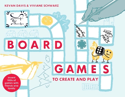 BOARD GAMES TO CREATE AND PLAY - KEVAN DAVIS-VIVIANE SCHWARZ
