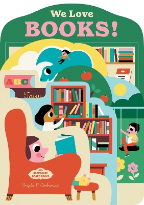 BOOKSCAPE BOARD BOOKS:WE LOVE BOOKS! - INGELA P. ARRHENIUS