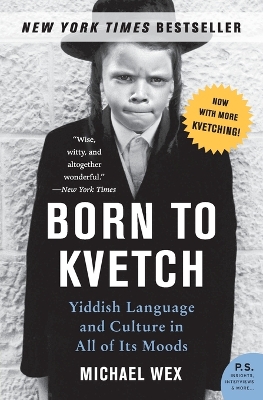 BORN TO KVETCH PB B FORMAT - MICHAEL WEX