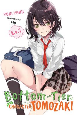 BOTTOM-TIER CHARACTER TOMOZAKI VOL. 1 (LIGHT NOVEL) - FLY KE