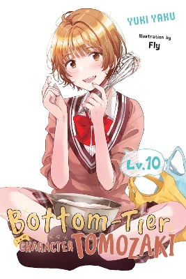 BOTTOM-TIER CHARACTER TOMOZAKI VOL. 10 (LIGHT NOVEL) - FLY K