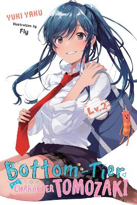 BOTTOM-TIER CHARACTER TOMOZAKI VOL. 2 (LIGHT NOVEL) - FLY KE