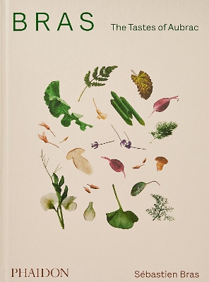BRAS: THE TASTES OF AUBRAC HC - SEBASTIEN BRAS-PIERRE CARREY