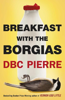BREAKFAST WITH THE BORGIAS PB - DBC PIERRE