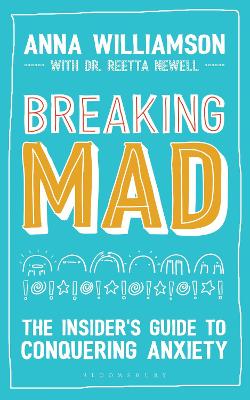 BREAKING MAD : THE INSIDERS GUIDE TO CONQUERING ANXIETY PB -