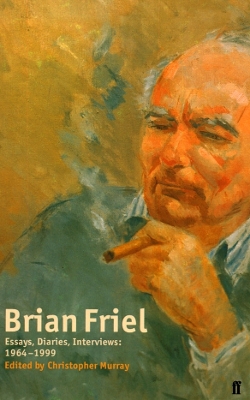 BRIAN FRIEL ESSAYS DIARIES INTERVIEWS 1964 - 1999 PB B FORMA
