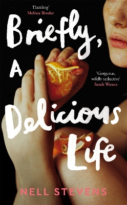 BRIEFLY A DELICIOUS LIFE - NELL STEVENS