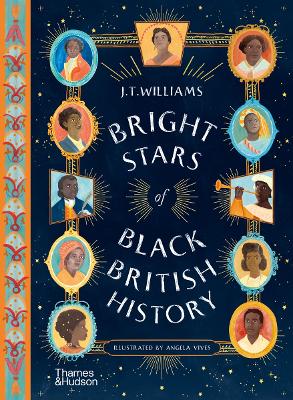BRIGHT STARS OF BLACK BRITISH HISTORY HC - J.T. WILLIAMS-ANG