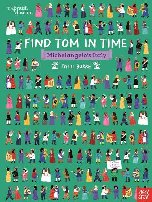 BRITISH MUSEUM : MICHELANGELOS ITALY - FIND TOM IN TIME PB -