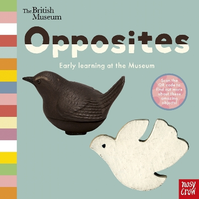BRITISH MUSEUM : OPPOSITES HC BBK - NOSY CROW LTD