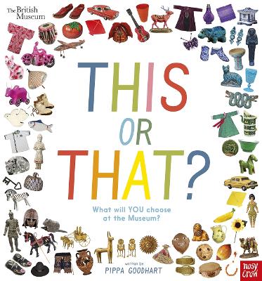 BRITISH MUSEUM : THIS OR THAT? HC - PIPPA GOODHART