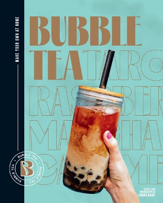 BUBBLE TEA: MAKE YOUR OWN AT HOME! HC - SANDRA MAHUT