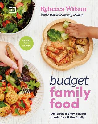 BUDGET FAMILY FOOD : DELICIOUS MONEY-SAVING MEALS FOR ALL TH