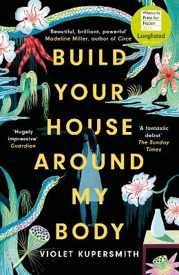 BUILD YOUR HOUSE AROUND MY BODY - VIOLET KUPERSMITH