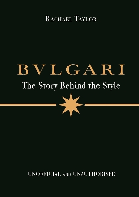 BULGARI: THE STORY BEHIND THE STYLE - RACHAEL TAYLOR