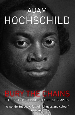 BURY THE CHAINS (PB) - ADAM HOCHSCHILD