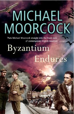 BYZANTIUM ENDURES PB - MICHAEL MOORCOCK