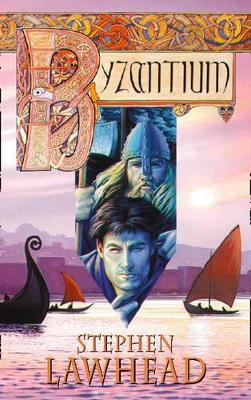 BYZANTIUM PB B FORMAT - STEPHEN LAWHEAD
