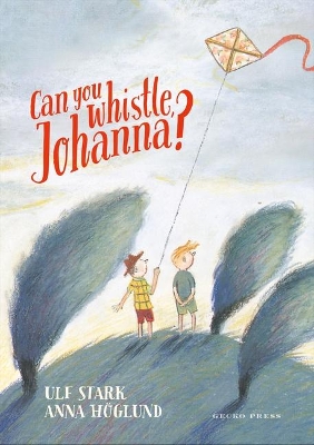 CA YOU WHISTLE JOHANNA? HC - ULF STARK-ANNA HOEGLUND-JULIA M