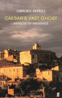 CAESAR S VAST GHOST:ASPECTS OF PROVENCE PB - LAWRENCE DURREL