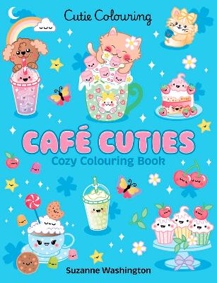 CAFE CUTIES: COLOURING BOOK - SCHOLASTIC-SUZANNE WASHINGTON