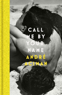 CALL ME BY YOUR NAME HC - ANDRE ACIMAN