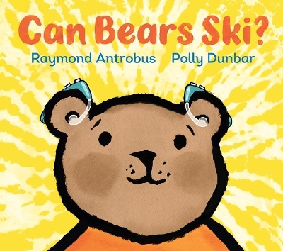CAN BEARS SKI? - RAYMOND ANTROBUS-POLLY DUNBAR