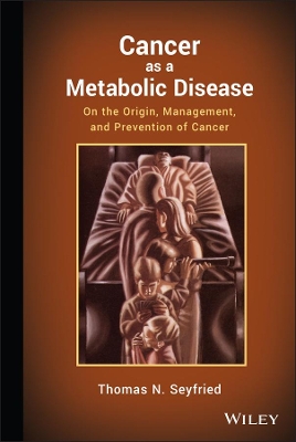 CANCER-AS-A-METABOLIC-DISEASE-HC-THOMAS-SEYFRIED.jpg CANCER AS A METABOLIC DISEASE HC - THOMAS SEYFRIED