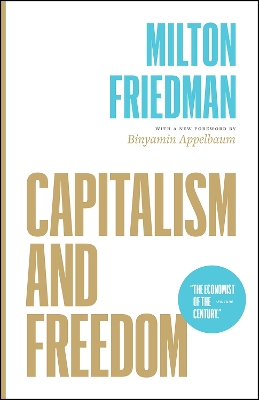 CAPITALISM AND FREEDOM - MILTON FRIEDMAN-BINYAMIN APPELBAUM