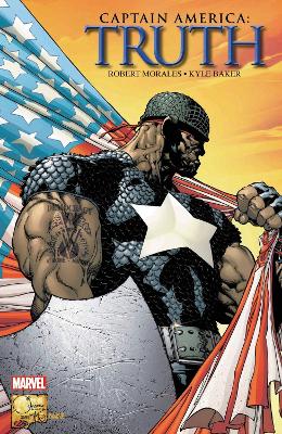 CAPTAIN AMERICA: TRUTH    PB - ROBERT MORALES-KYLE BAKER