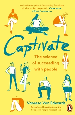 CAPTIVATE : THE SCIENCE OF SUCCEEDING WITH PEOPLE - VANESSA