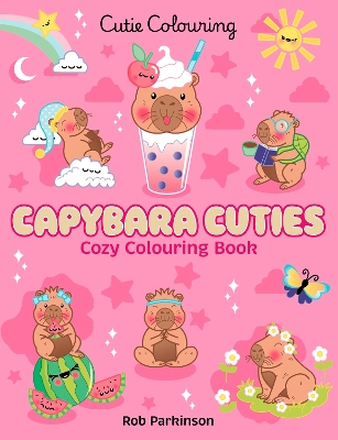 CAPYBARA CUTIES: COLOURING BOOK - SCHOLASTIC-ROB PARKINSON