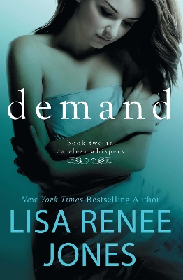 CARELESS WHISPERS 2: DEMAND PB - LISA RENEE JONES