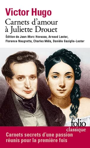 CARNETS DAMOUR A JULIETTE DROUET - HUGO VICTOR