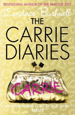 CARRIE DIARIES 1: THE CARRIE DIARIES PB A FORMAT - CANDACE B