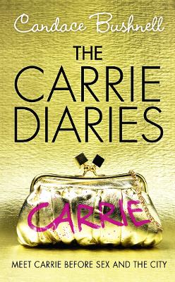 CARRIE DIARIES 1: THE CARRIE DIARIES PB B FORMAT - CANDACE B