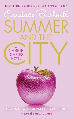 CARRIE DIARIES 2: SUMMER AND THE CITY PB A FORMAT - CANDACE