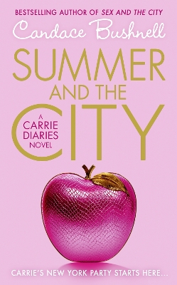CARRIE DIARIES 2: SUMMER AND THE CITY PB C FORMAT - CANDACE