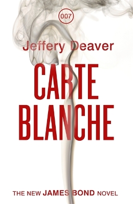 CARTE BLANCHE (A JAMES BOND NOVEL) PB - JEFFERY DEAVER
