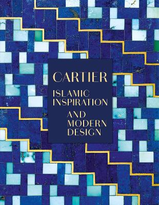 CARTIER: ISLAMIC INSPIRATION AND MODERN DESIGN HC - EVELYNE