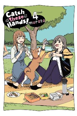 CATCH THESE HANDS! VOL. 4 - AMANDA HALEY-BIANCA PISTILLO-MUR