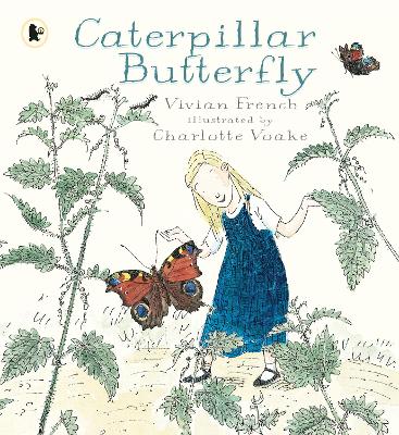 CATERPILLAR BUTTERFLY - VIVIAN FRENCH-CHARLOTTE VOAKE