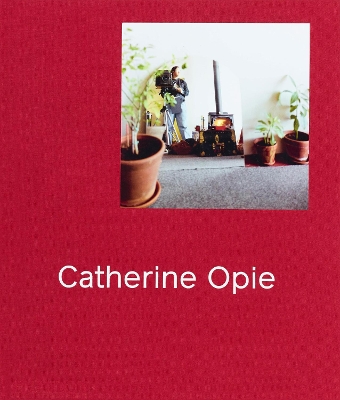 CATHERINE OPIE (2021) HC - HILTON ALS-DOUGLAS FOGLE-HELEN MO