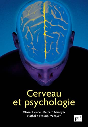CERVEAU ET PSYCHOLOGIE - HOUDE/MAZOYER/TZOURI