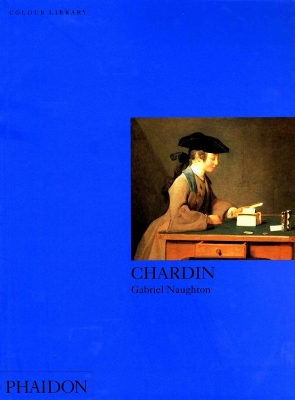 CHARDIN (1998) COLOUR LIBRARY PB - GABRIEL NAUGHTON