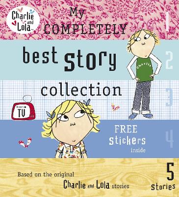 CHARLIE AND LOLA : MY COMPLETELY BEST STORY COLLECTION (+ ST
