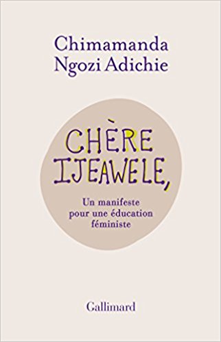 CHERE IJEAWELE OU UN MANIFESTE POUR UNE EDUCATION FEMINISTE