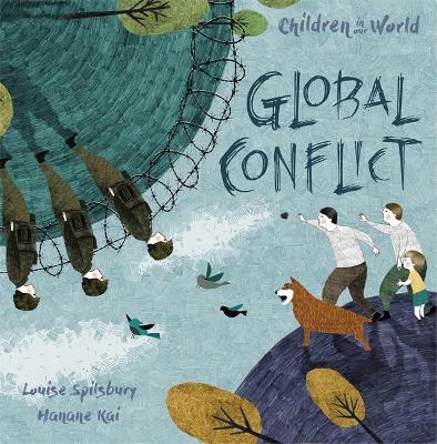 CHILDREN IN OUR WORLD : GLOBAL CONFLICT  HC - HANANE KAI-LOU