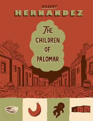 CHILDREN OF PALOMAR THE - GILBERT HERNANDEZ