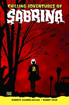 CHILLING ADVENTURES OF SABRINA    PB - ROBERTO AGUIRRE-SACAS
